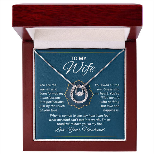 To My Wife | You Are The Woman Who Transformed My Imperfections | Lucky In Love Necklace
