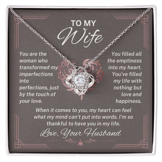 To My Wife | You Are The Woman Who Transformed My Imperfections | Love Knot Necklace
